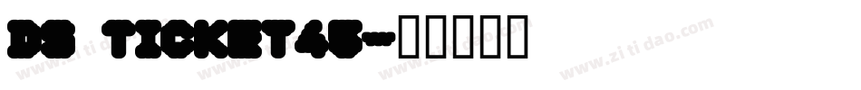 DS Ticket45字体转换